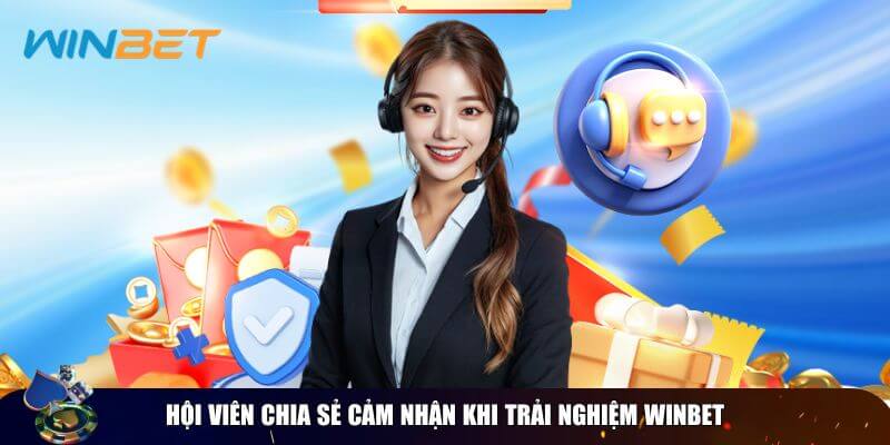 Home Hội viên hết lời khen ngợi Winbet