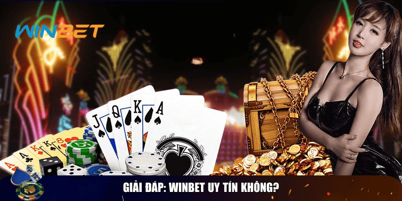 Winbet uy tín không? Sự thật đằng sau game thủ nên biết! Trả lời câu hỏi Winbet uy tín không